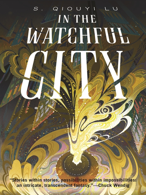 Title details for In the Watchful City by S. Qiouyi Lu - Wait list